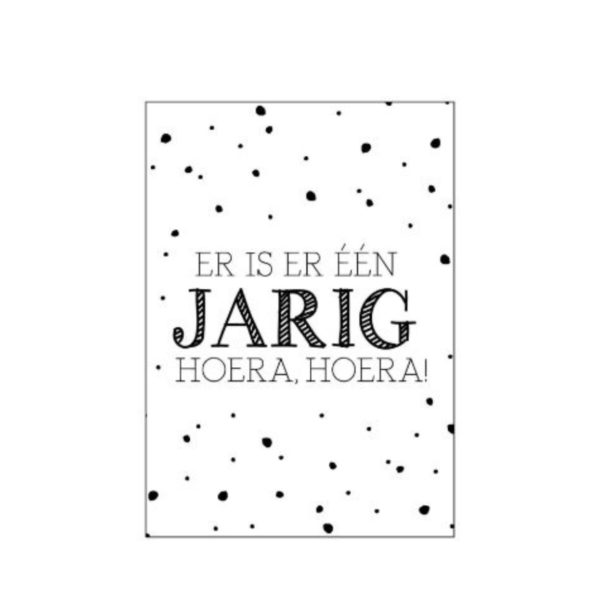 Wenskaart er is er één jarig hoera hoera !